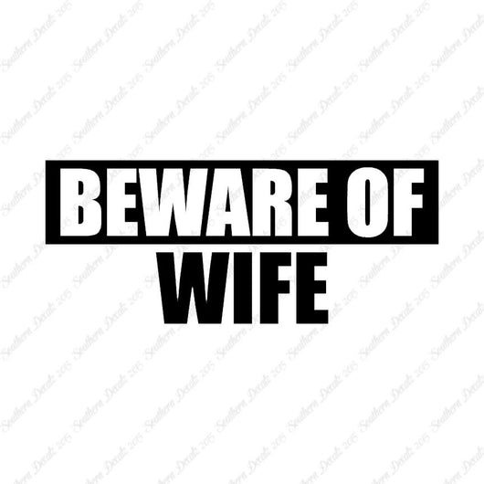 Beware Of Wife