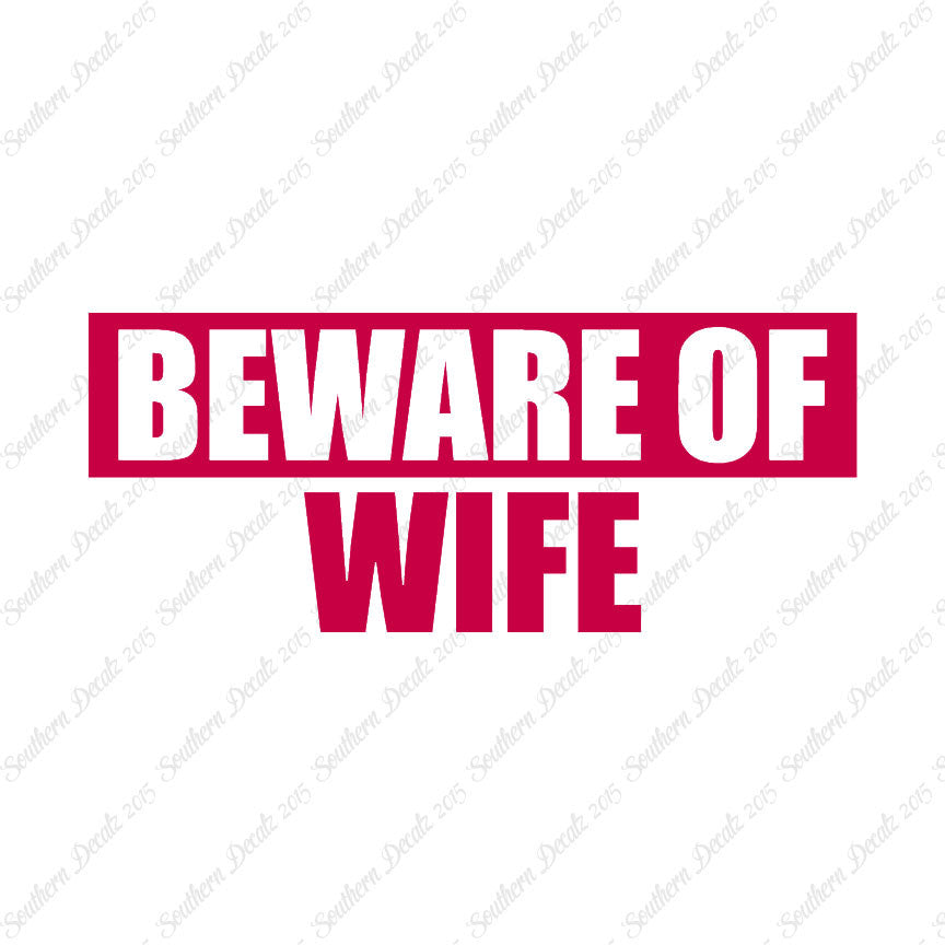 Beware Of Wife
