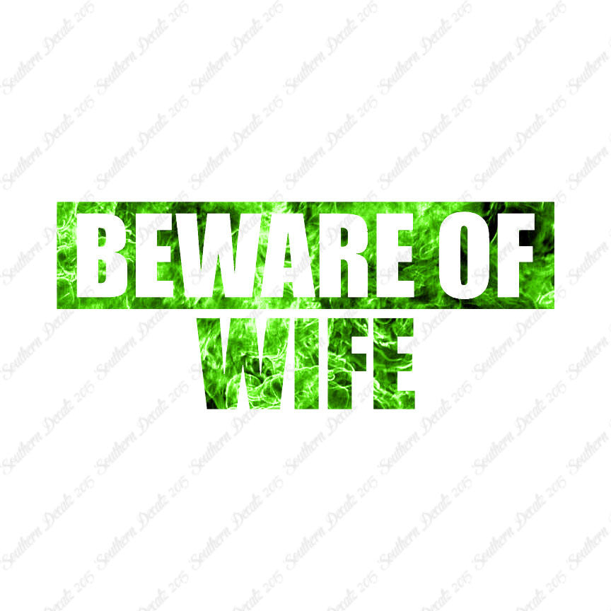 Beware Of Wife