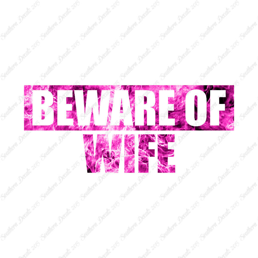 Beware Of Wife