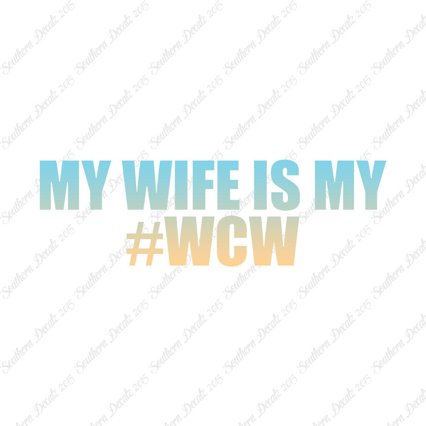My Wife Is My #WCW