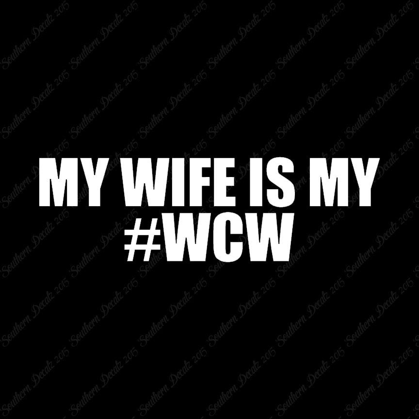 My Wife Is My #WCW