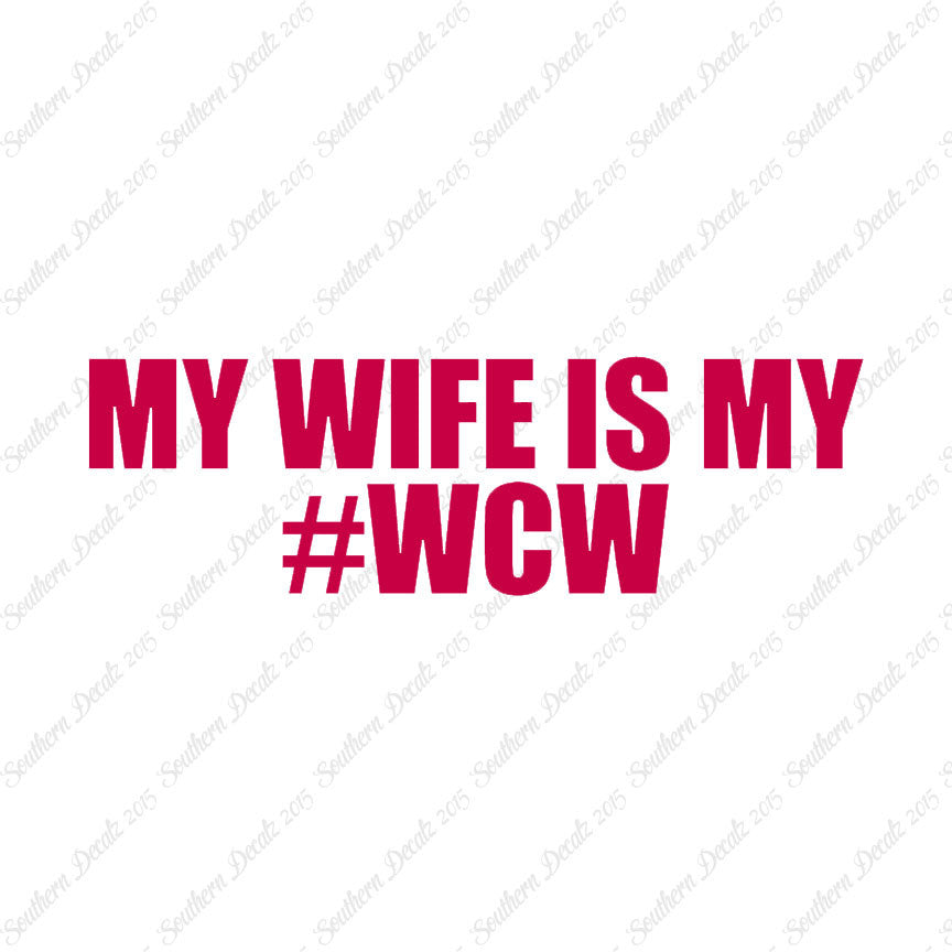 My Wife Is My #WCW