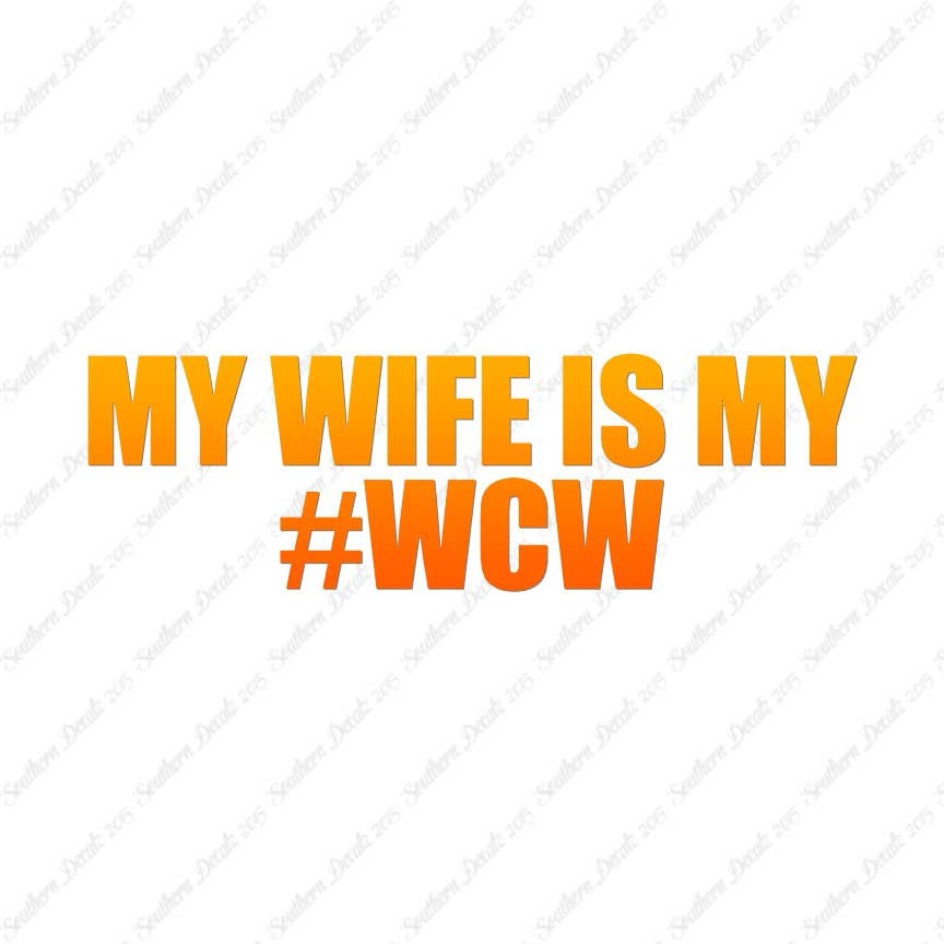My Wife Is My #WCW