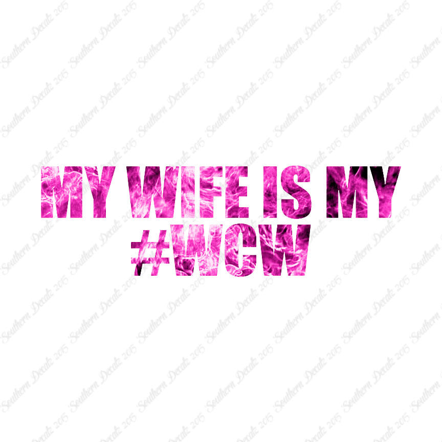 My Wife Is My #WCW