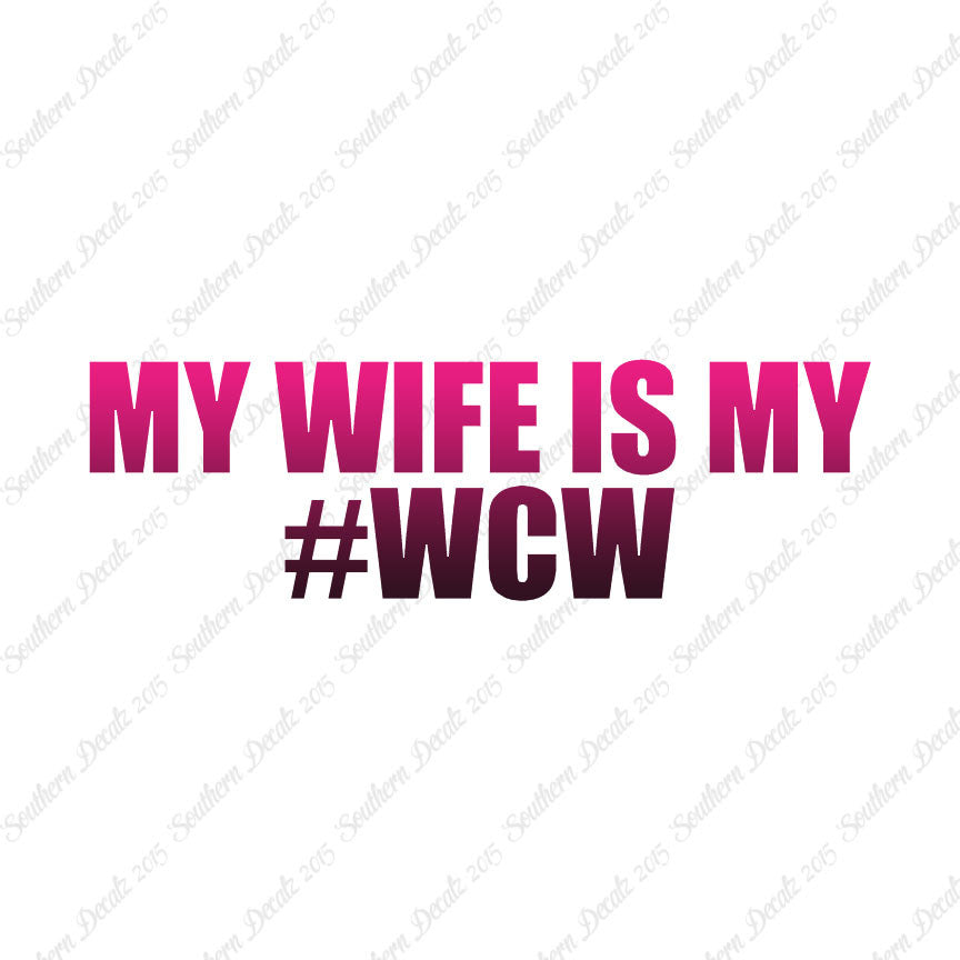 My Wife Is My #WCW