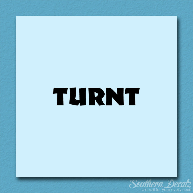Turnt
