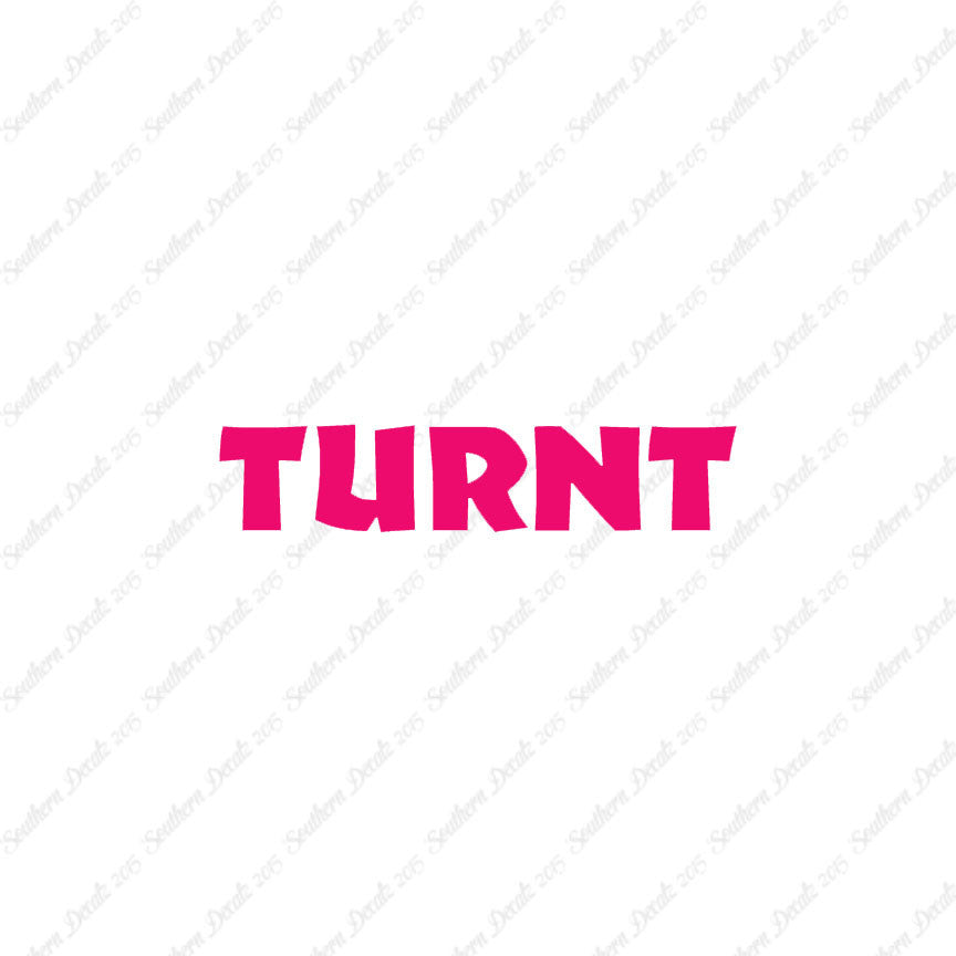 Turnt