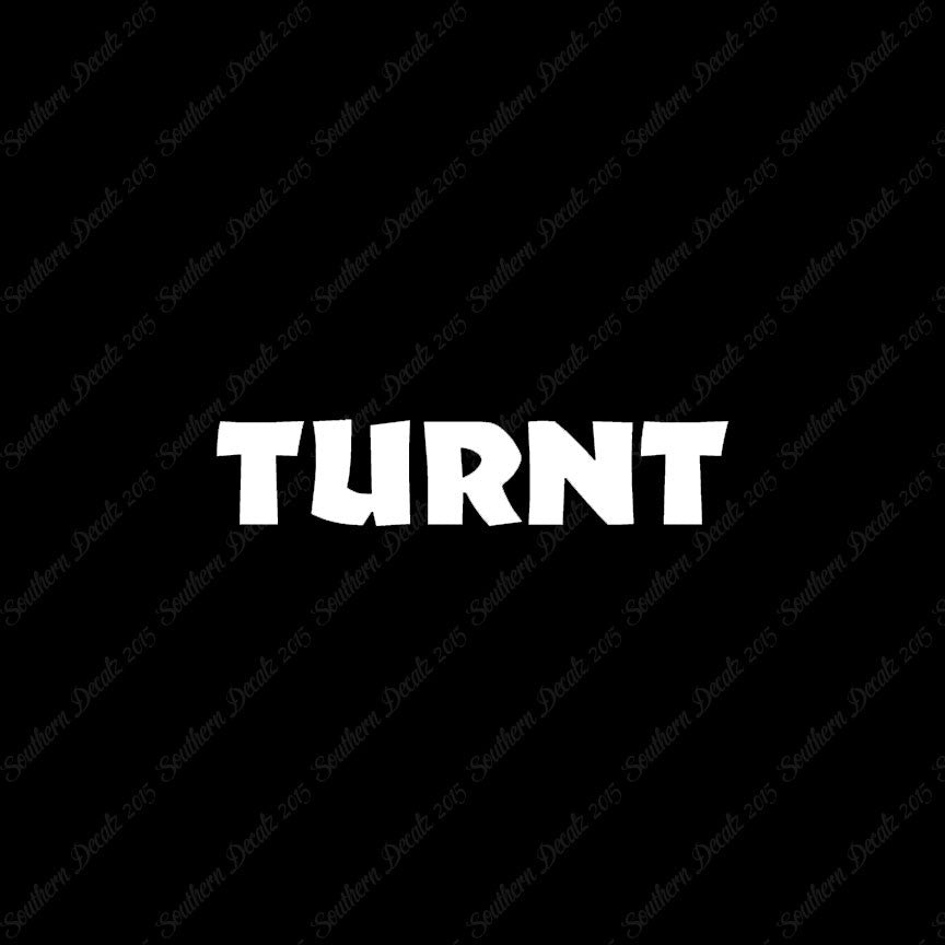 Turnt
