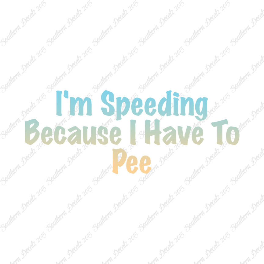 Speeding Because I Have To Pee
