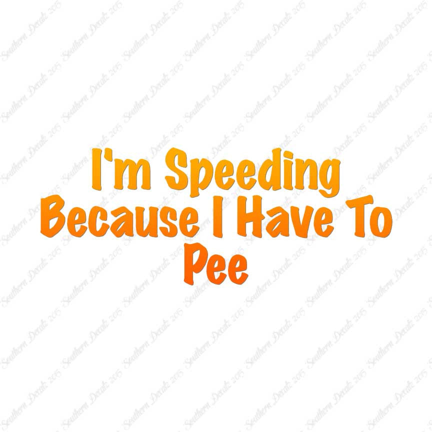 Speeding Because I Have To Pee