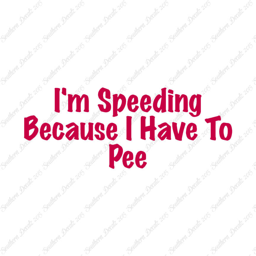 Speeding Because I Have To Pee