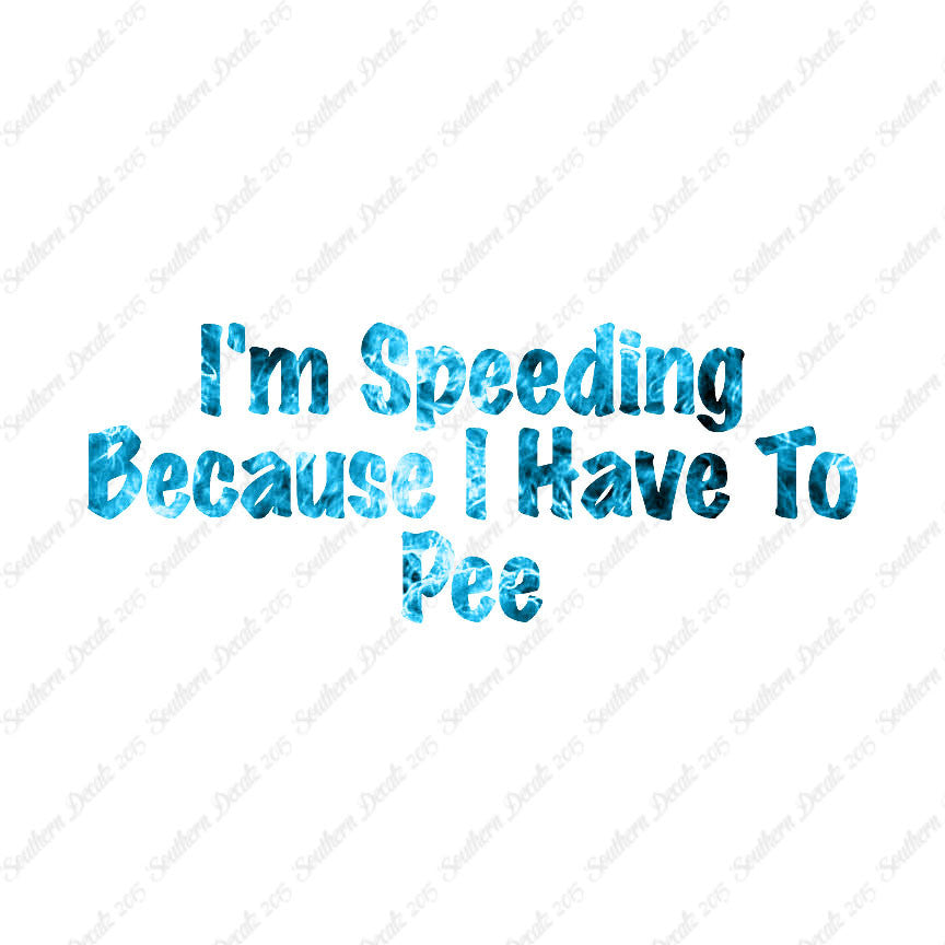 Speeding Because I Have To Pee