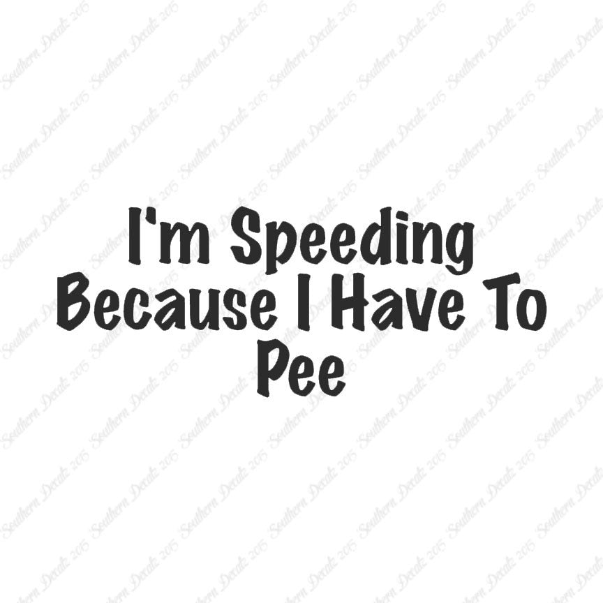 Speeding Because I Have To Pee