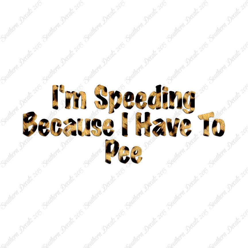 Speeding Because I Have To Pee