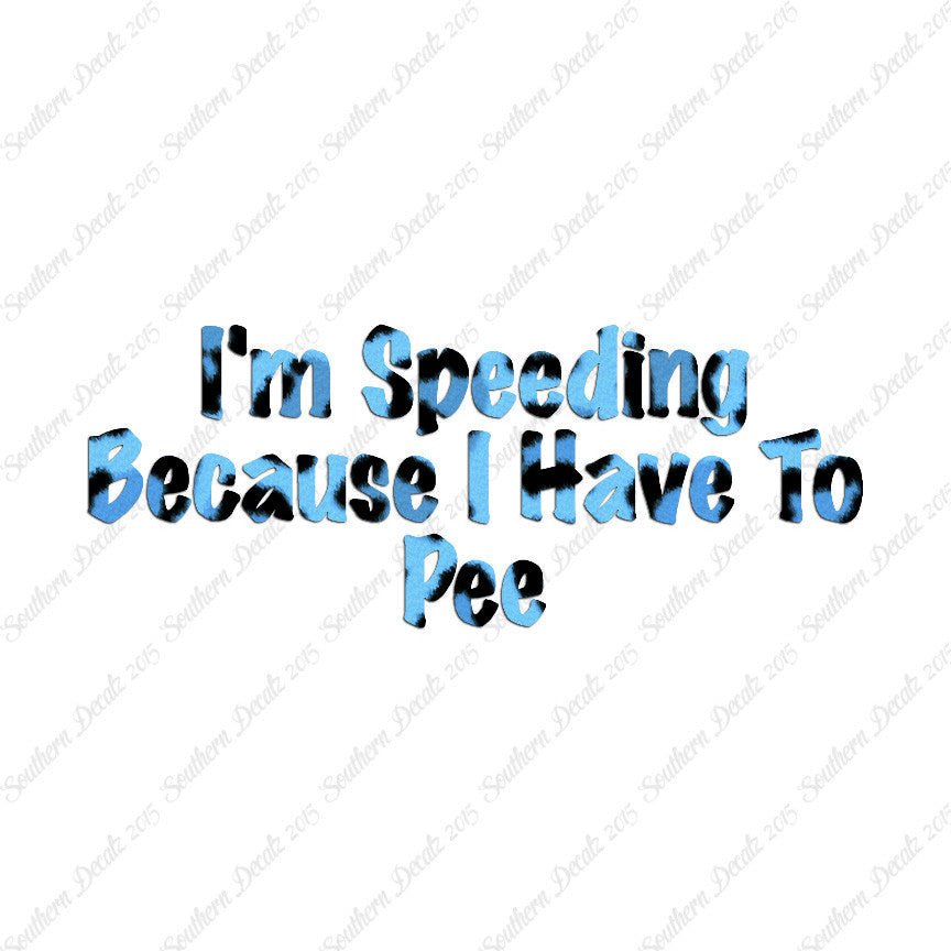 Speeding Because I Have To Pee