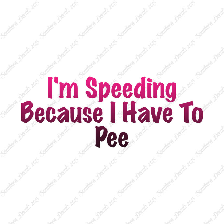 Speeding Because I Have To Pee