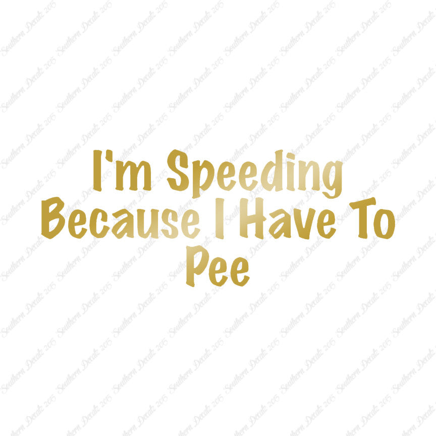 Speeding Because I Have To Pee