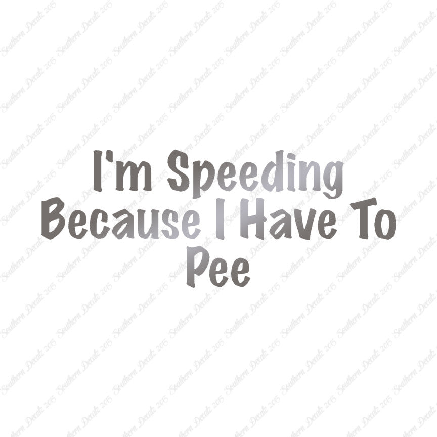 Speeding Because I Have To Pee