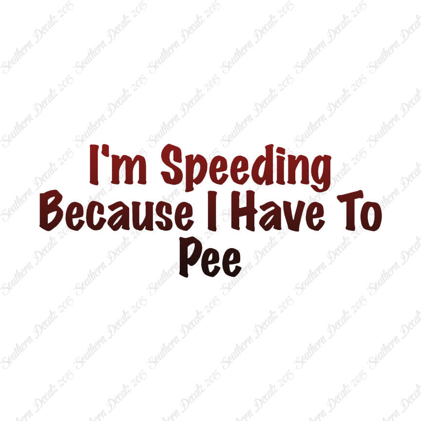 Speeding Because I Have To Pee