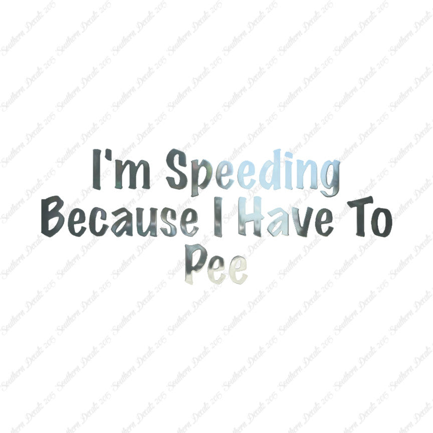 Speeding Because I Have To Pee