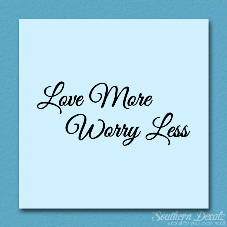Love More Worry Less