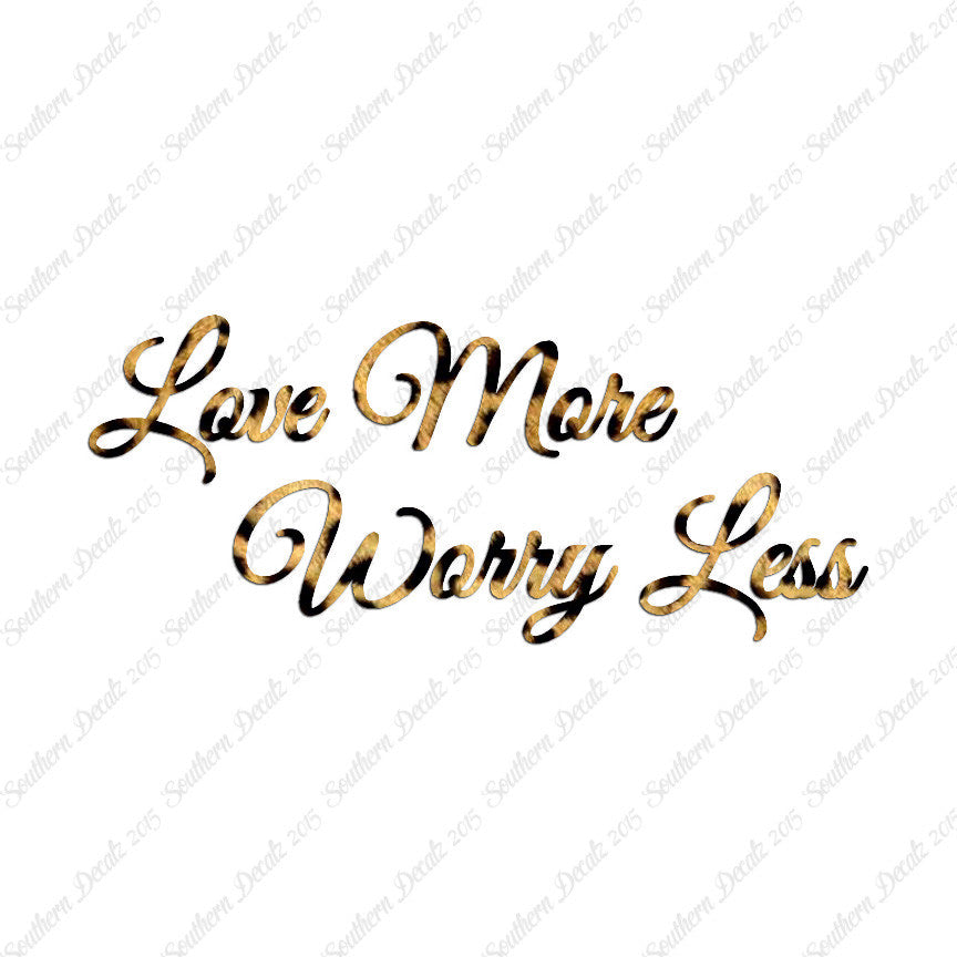 Love More Worry Less