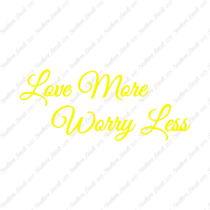 Love More Worry Less