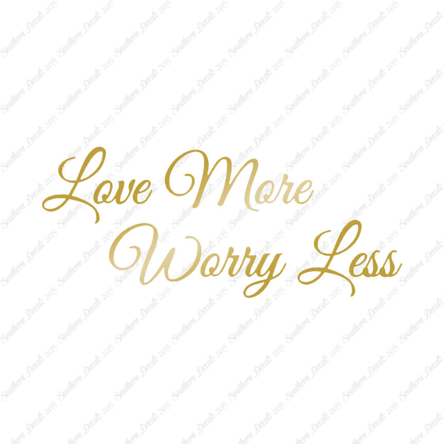 Love More Worry Less