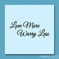 Love More Worry Less
