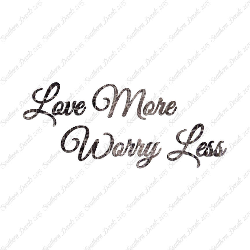 Love More Worry Less