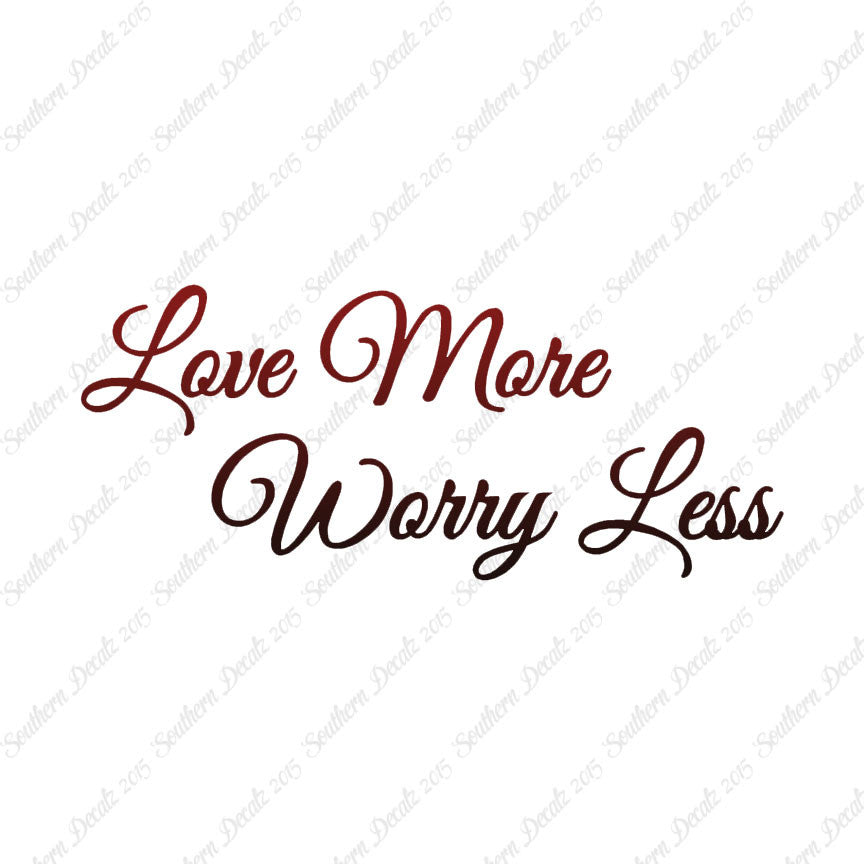 Love More Worry Less