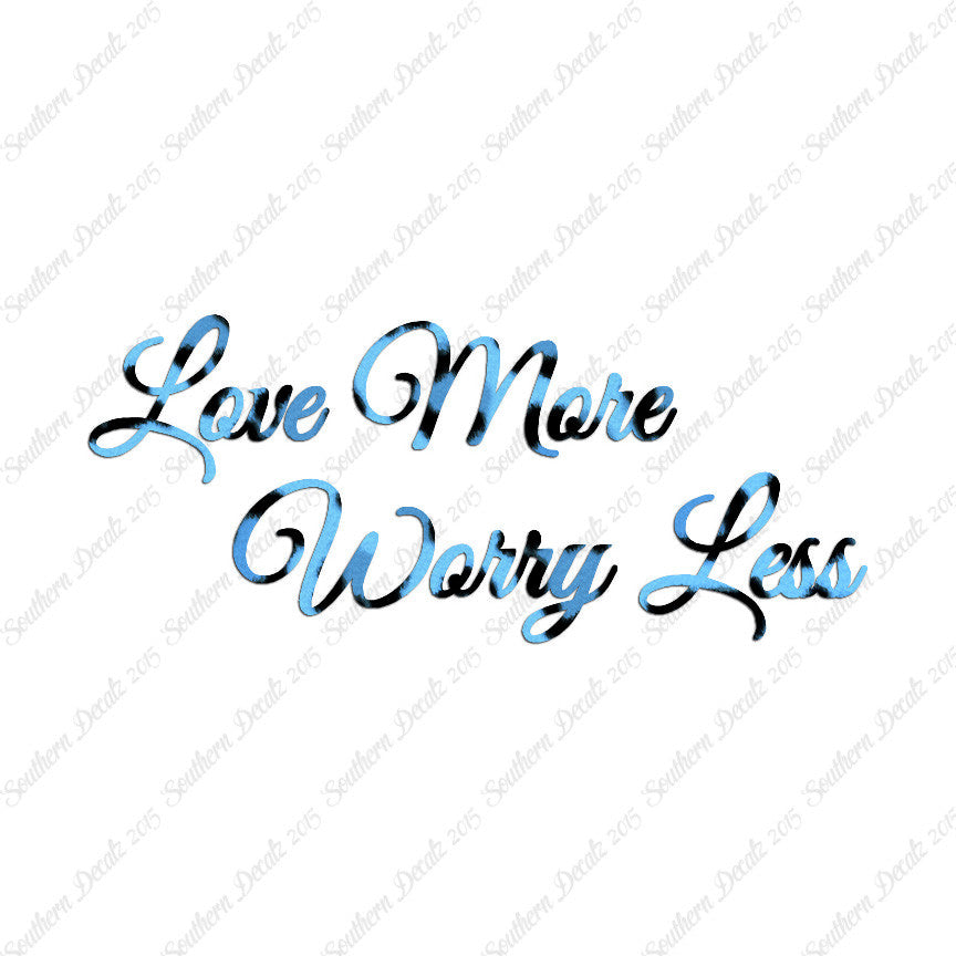 Love More Worry Less