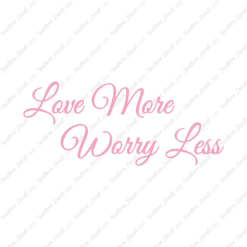 Love More Worry Less