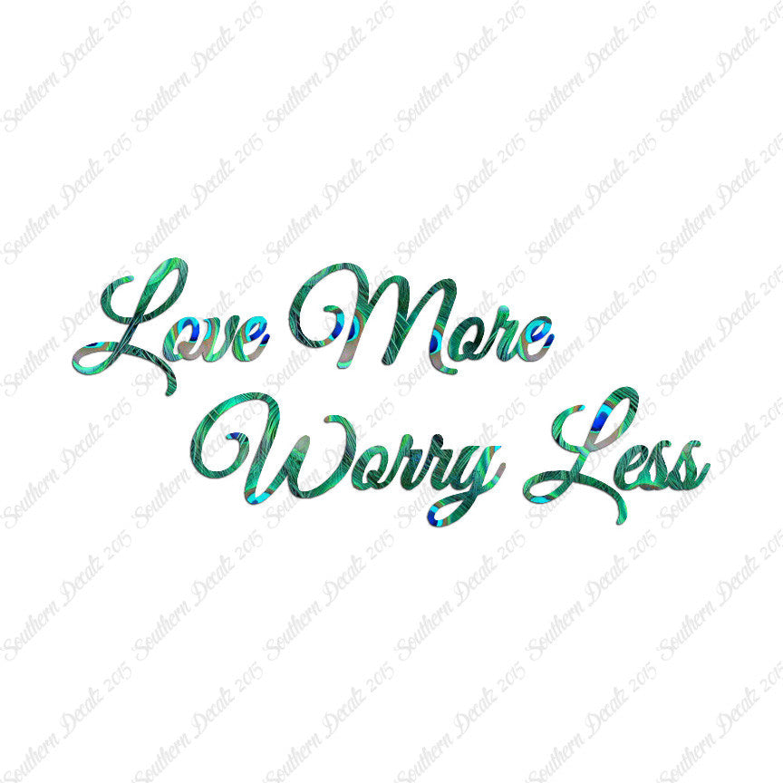 Love More Worry Less