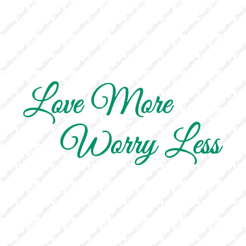 Love More Worry Less