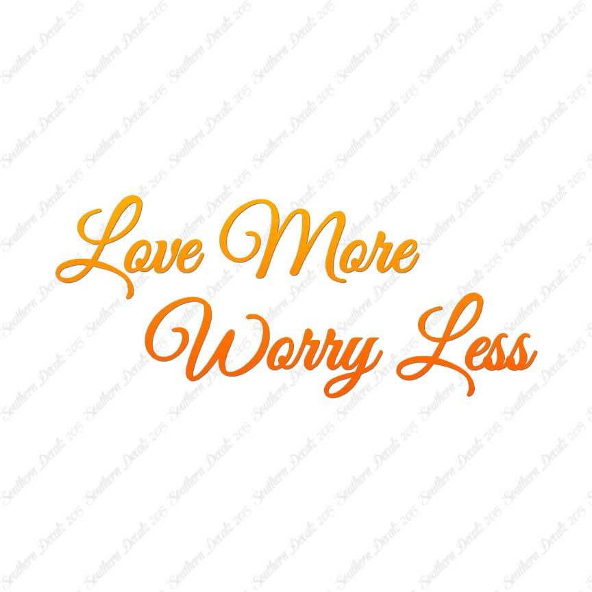 Love More Worry Less
