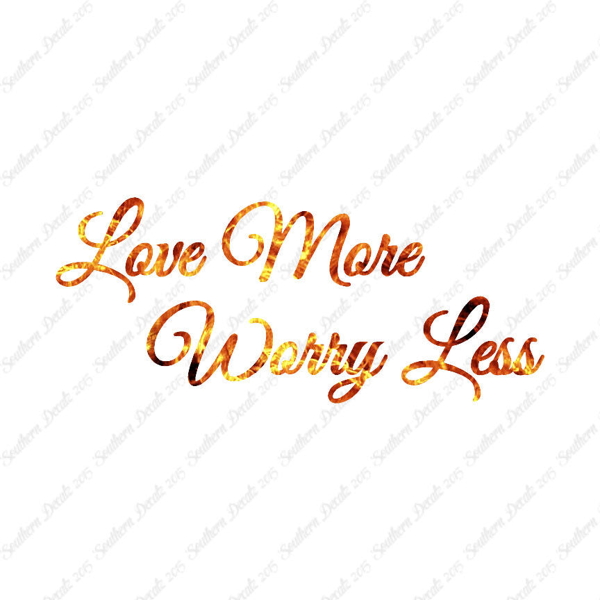 Love More Worry Less