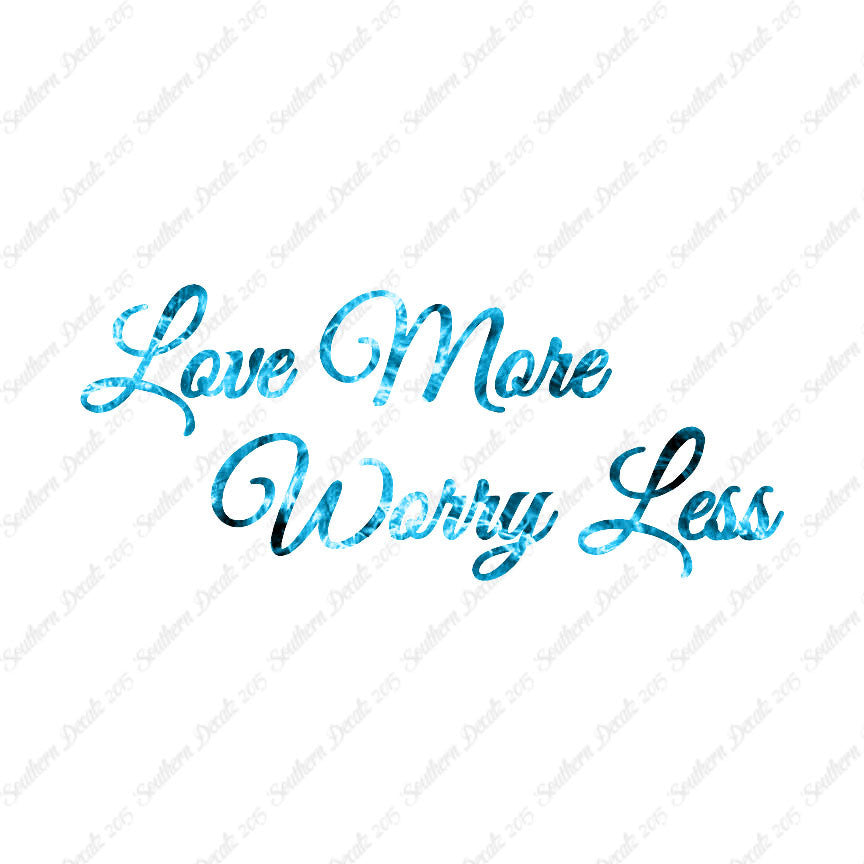 Love More Worry Less