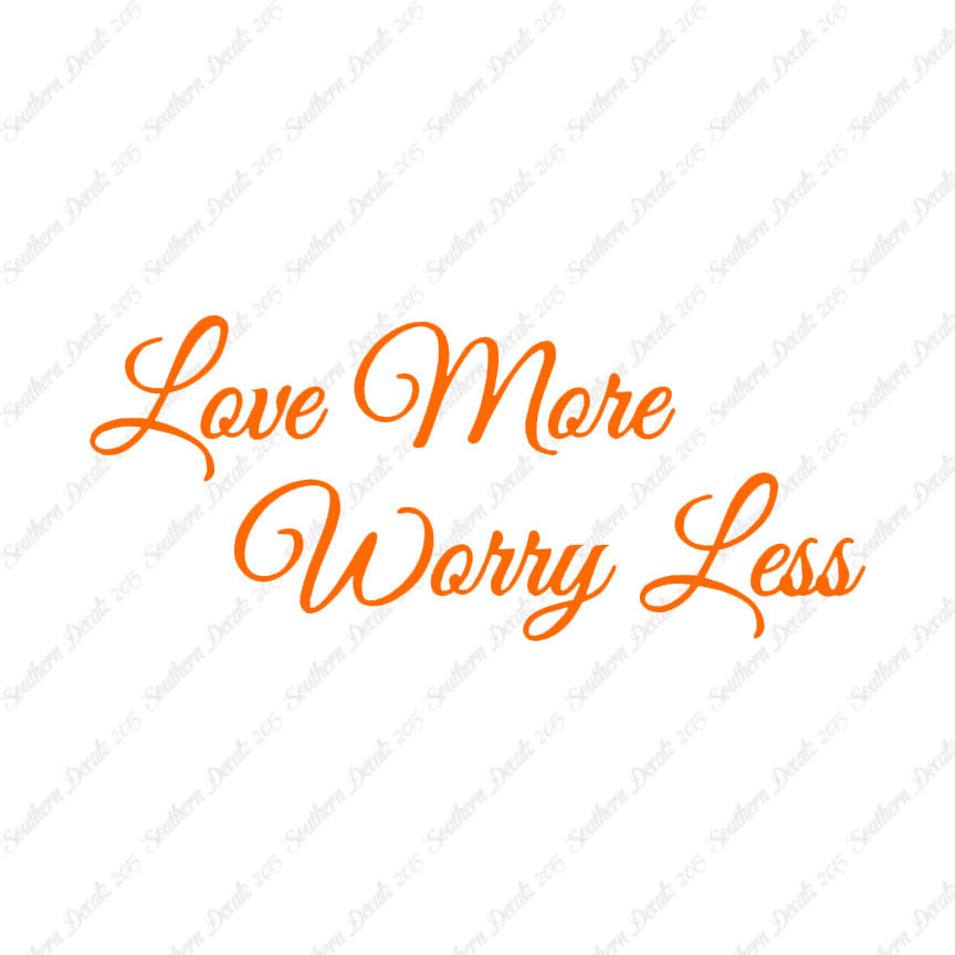 Love More Worry Less