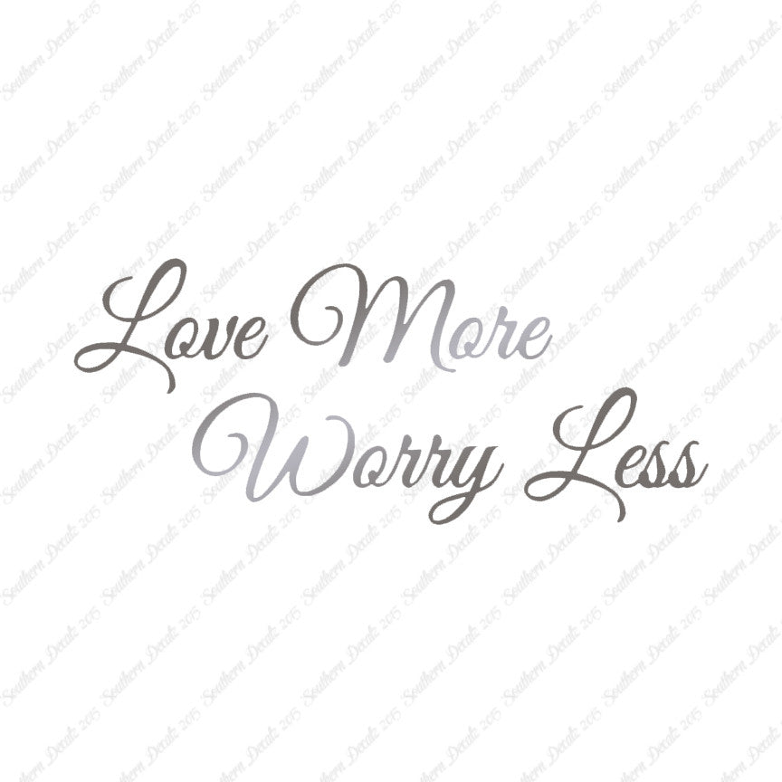 Love More Worry Less