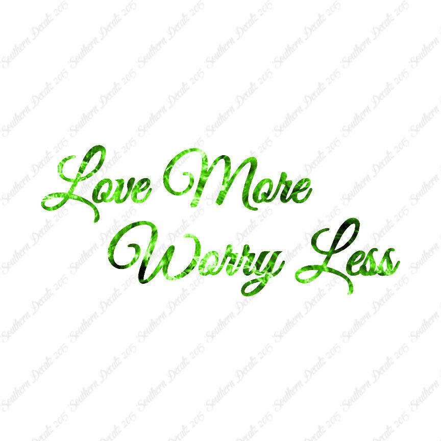 Love More Worry Less
