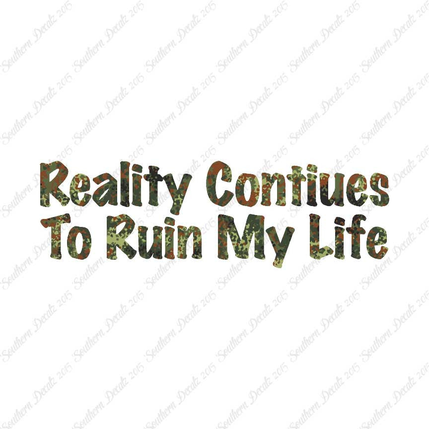 Reality Ruins My Life