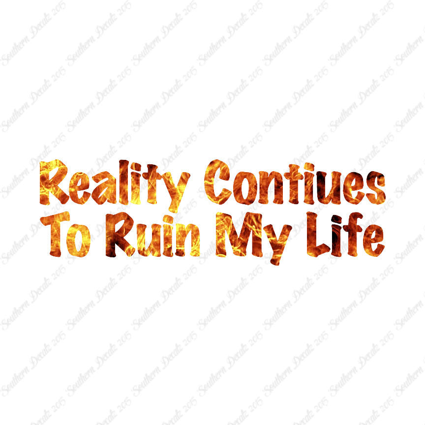 Reality Ruins My Life