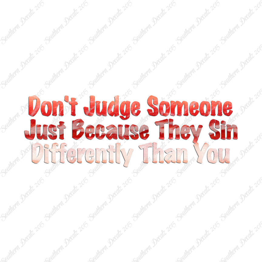 Don't Judge Because They Sin Differently
