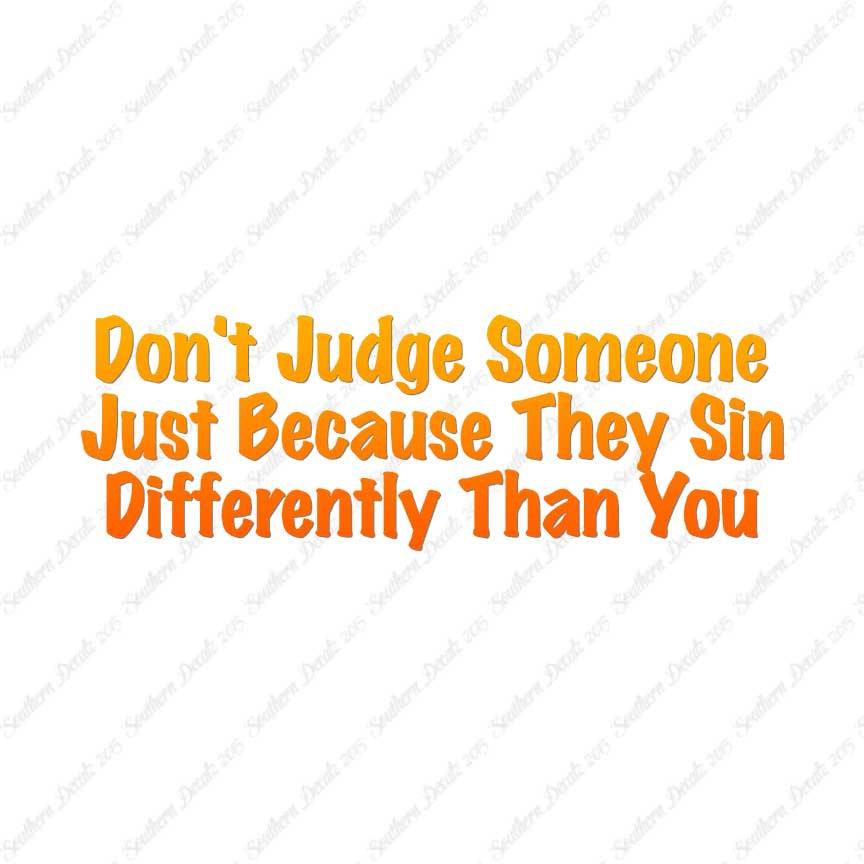 Don't Judge Because They Sin Differently
