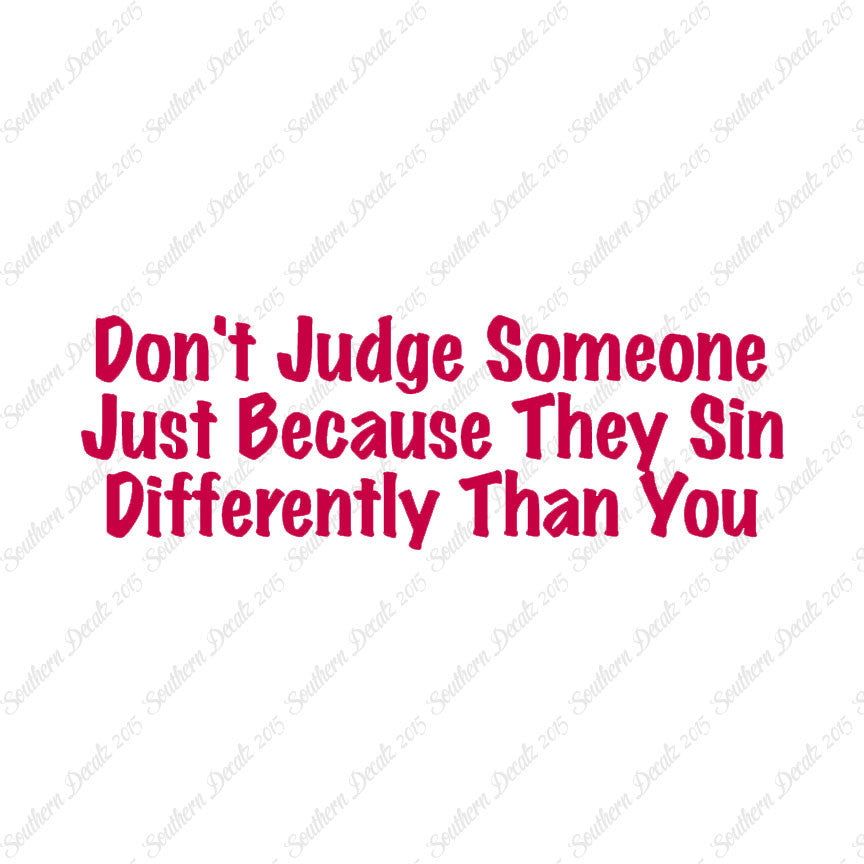 Don't Judge Because They Sin Differently