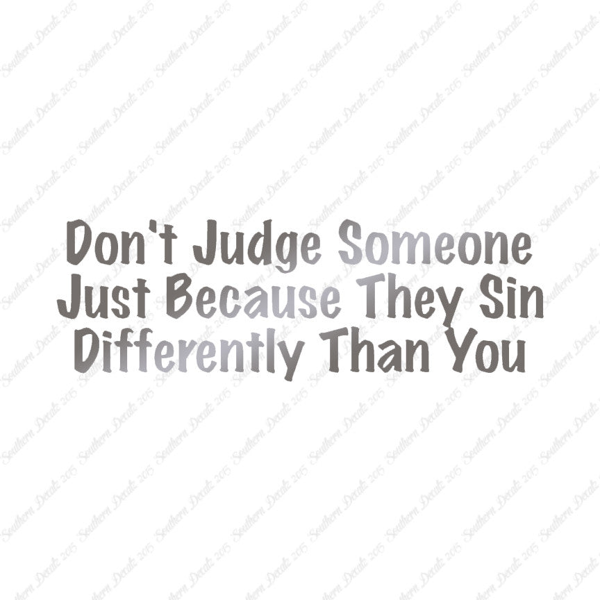 Don't Judge Because They Sin Differently