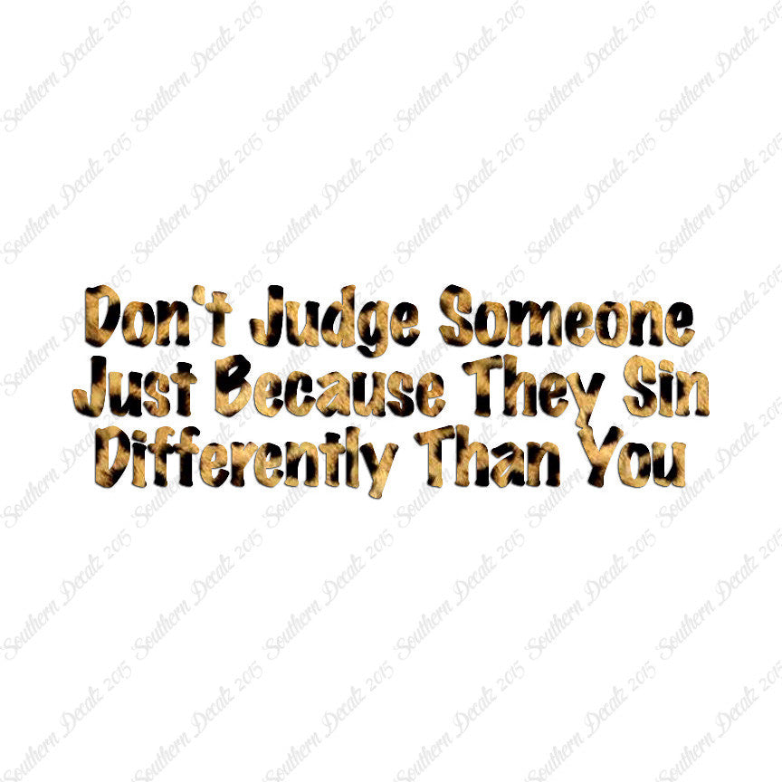 Don't Judge Because They Sin Differently