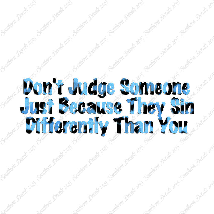 Don't Judge Because They Sin Differently
